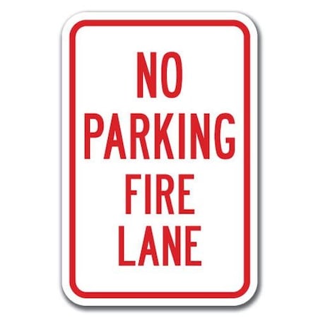 Signmission No Parking Fire Lane 12inx18in Heavy Gauge Alum Signs, 18" L, 12" H, A-1218 Fire Lane - No PK Fire L A-1218 Fire Lane - No PK Fire L